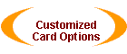 Customized Card Options